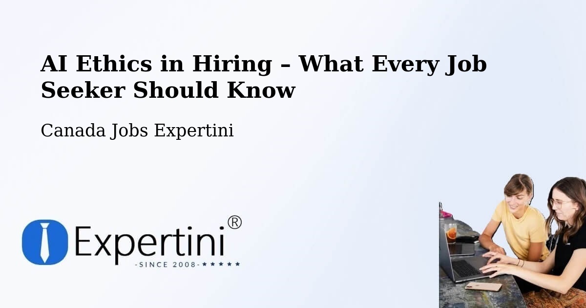 AI Ethics in Recruitment & Hiring – Etobicoke - Etobicoke, Canada Jobs Expertini