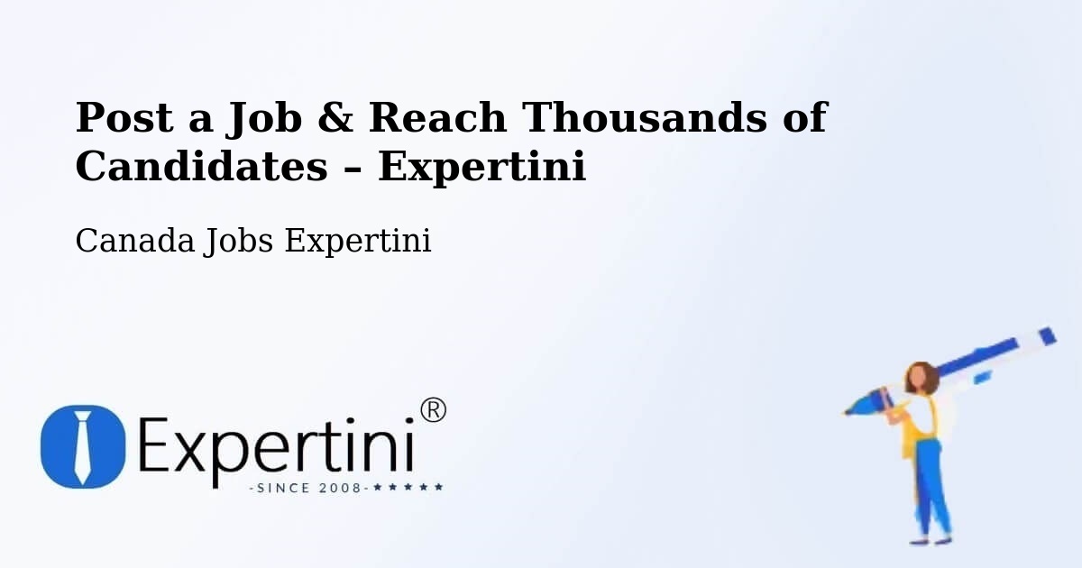 Post a Job in Etobicoke – Hire the Right Talent - Etobicoke, Canada Jobs Expertini